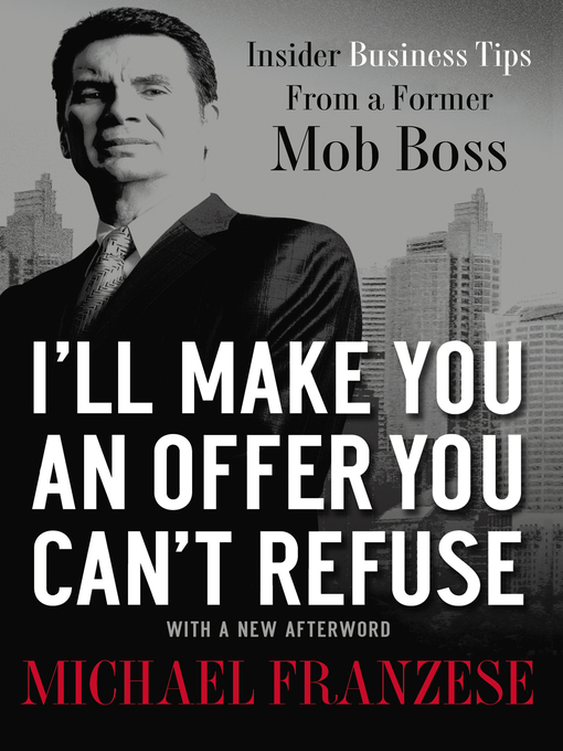 Title details for I'll Make You an Offer You Can't Refuse by Michael Franzese - Available